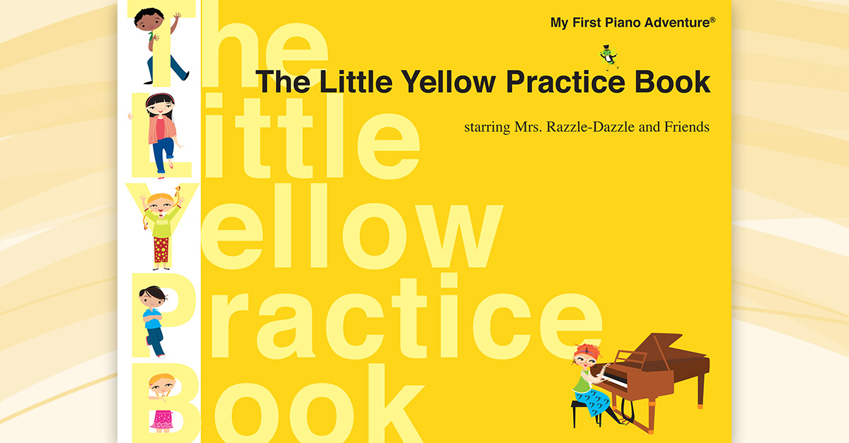 The Little Yellow Practice Book My First Piano Adventure